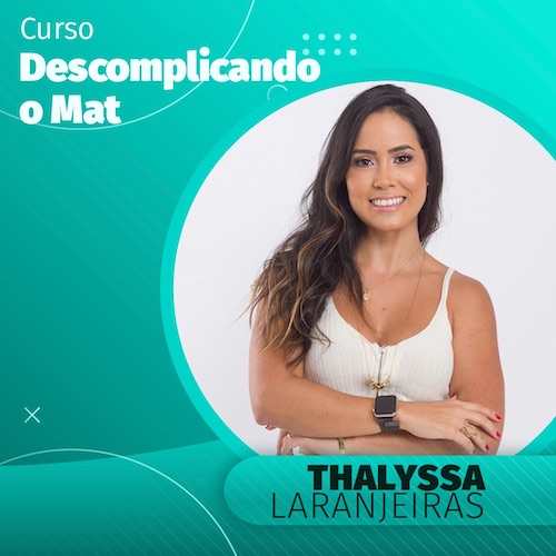 Curs descomplicando o Mat da Thalyssa Laranjeiras